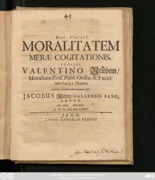 Moralitatem Merae Cogitationis, Praeside Valentino Velthem ... publico eruditorum examini sistit Jacobus Ritter/ Hallensis Saxo, Autor. Ad diem [...] Mercurii. A.O.R. MDCLXXV.