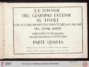 Band 4: Le Fontane Di Roma Nelle Piazze E Lvoghi Pvblici Della Città, Con Li Loro Prospetti, Come Sono Al Presente: Le Fontane Del Giardino Estense In Tivoli Con Li Loro Prospetti, E Vedvte Della Cascata Del Fivme Aniene
