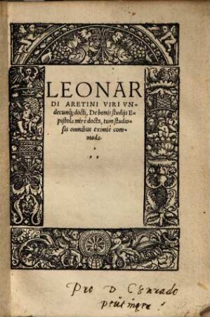 Leonardi Aretini De bonis studiis epistola mire docta, tum studiosis omnibus eximie commoda
