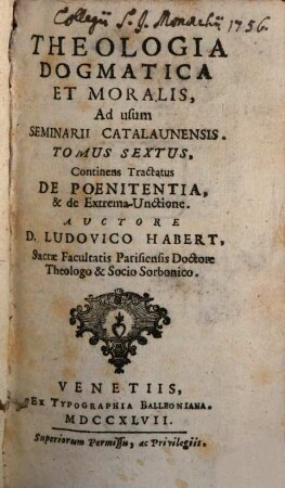 Theologia dogmatica et moralis ad usum seminarii Catalaunensis, 6. Tractatus de poenitentia, & de extrema-unctione