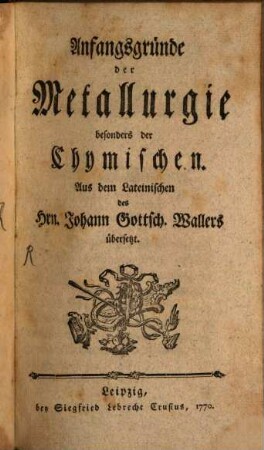 Anfangsgründe der Metallurgie besonders der Chymischen