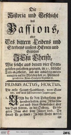 Die Historia und Geschicht des Passions, oder des bittern Leidens und Sterbens unsers Herren und Erloesers Jesu Christi [...]