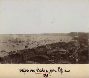 Hafen von Bahia, vom Lift aus, 1895