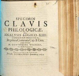 Specimen clavis philologicae, sive analysis logico-rhetorico-grammaticae in priora commata Cap. I. Genes.