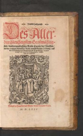 Peinlich || Halßgericht.|| Des Aller=||durchleuchtigsten Großmächtig=||sten/ vnüberwindlichsten Keyser Carols des Fünfften/ || vnd des Heyligen Römischen || Reichs peinlich Gerichts Ordnung/ auff || den Reichßtägen zu Augspurg vnd Regenspurg/ in jaren || dreissig/ vnd zwey vnd dreissig gehalten/ auffge=||richt vnd beschlossen.||