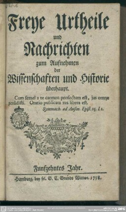 15.1758: Freye Urtheile und Nachrichten zum Aufnehmen der Wissenschaften und Historie überhaupt