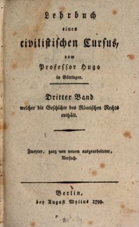 Lehrbuch eines civilistischen Cursus. 3, Lehrbuch der Geschichte des Römischen Rechts