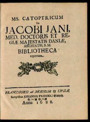 MS. Catoptricum in Jacobi Jani ... Bibliotheca repertum.