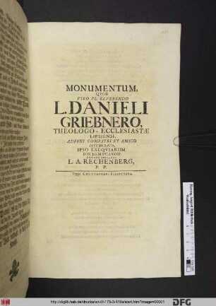Monumentum, Quod Viro Pl. Reverendo L. Danieli Griebnero, Theologo-Ecclesiastae Lipsiensi, Adfini Compatri Et Amico Intemerato, Ipso Exequiarum D. IX. Jan. M.DC.LXXXV. Lugens Erigebat L. A. Rechenberg, P.P.