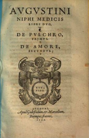 Augustini Niphi Medicis libri duo, de pulchro primus, de amore secundus