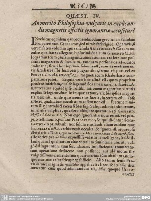 QUAEST. IV. An merito Philosophia vulgaris in explicandis magnetis effectis ignorantiae accusetur?