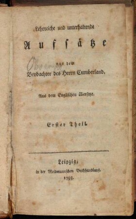1: Lehrreiche und unterhaltende Aufsätze aus dem Beobachter des Herrn Cumberland. Erster Theil