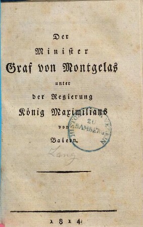 Der Minister Graf von Montgelas unter der Regierung König Maximilians von Baiern