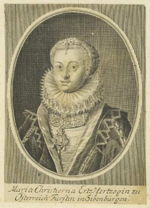 Bildnis der Maria Christierna, Ertz-Hertzogin zu Österreich, Fürstin in Siebenbürgen