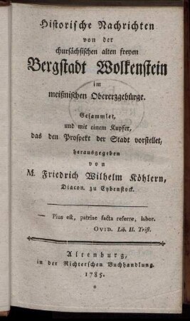 Historische Nachrichten von der chursächsischen alten freyen Bergstadt Wolkenstein im meißnischen Obererzgebürge