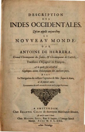 Description Des Indes Occidentales : Qu'on appelle aujourdhuy Le Nouveau Monde. A la quelle sont adjoustees Quelques autres Descriptions des mesmes pays ; Avec Privilege, 0