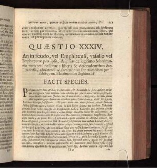 Quæstio XXXIV. An in feudo, vel Emphiteusi, ..., admitttendi ad successionem sint etiam liberi per subsequens Matrimonium legimati?