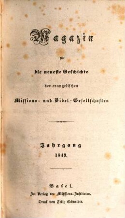 Magazin für die neueste Geschichte der evangelischen Missions- und Bibelgesellschaften. 1849