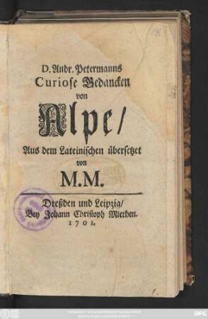 D. Andr. Petermanns Curiose Gedancken von Alpe
