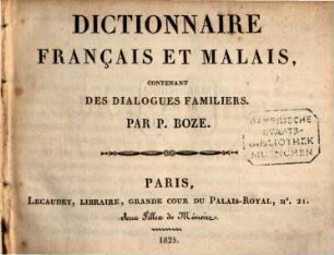 Dictionnaire français et malais, contenant des dialogues familiers