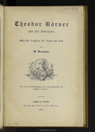 Theodor Körner und sein Vaterhaus : historische Erzählung für Jugend und Volk
