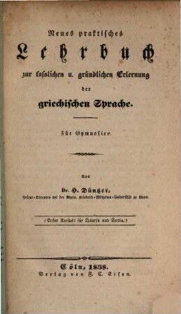 Neues praktisches Lehrbuch zur faßlichen und gründlichen Erlernung der griechischen Sprache : I. Kursus