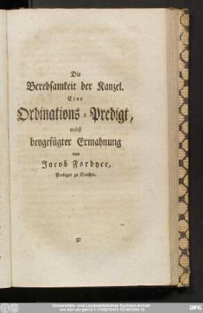 Die Beredsamkeit der Kanzel. Eine Ordinations-Predigt, nebst beygefügter Ermahnung von Jacob Fordyce, Prediger zu Brechin.