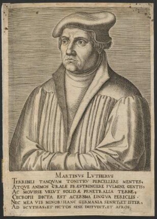 Martinvs Lvthervs : Terribili Tanqvam Tonitrv Percellere Mentes, Atqve Animos Graiæ Præstringere Fvlmine Gentis, Ac Movisse Velvt Solid Æ Penetralia Terræ, Cectropii Dicta Est Acerrima Lingva Periclis, Nec Mea Vis Minor: Hanc Germania Sensit, Et Ister, Ad Scythas, Et Pictos Sese Diffvdit, Et Afros