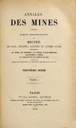 Annales des mines. Partie administrative : ou recueil de lois, décrets, arrêtés et autres actes concernant les mines .... 1. 1892