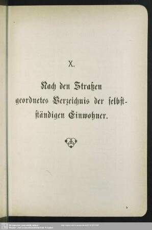 X. Häuserbuch : X. Nach den Straßen geordnetes Verzeichnis der selbstständigen Einwohner