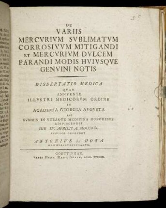 De Variis Mercurium Sublimatum Corrosivum Mitigandi Et Mercurium Dulcem Parandi Modis Huiusque Genuini Notis : Dissertatio medica ; Die IV. Aprilis A. MDCCXCI.
