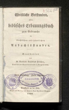 Abtheilung 4, Lfg. [1]-2: Christliche Betstunden, oder: biblisches Erbauungsbuch zum Gebrauche in kirchlichen und häuslichen Andachtsstunden