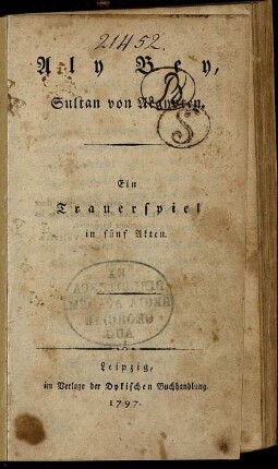 Aly Bey, Sultan von Aegypten : Ein Trauerspiel in fünf Akten