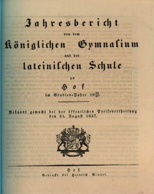 Jahres-Bericht von dem Königlichen Gymnasium und der Lateinischen Schule zu Hof : im Studienjahre .... 1836/37 (1837)