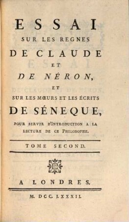 Essai Sur Les Regnes De Claude Et De Néron, Et Sur Les Mœurs Et Les Écrits : Pour Servir D'Introduction A La Lecture De Ce Philosophe. 2