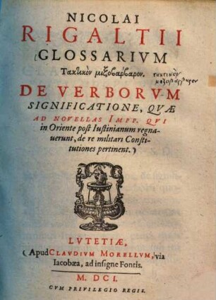 Glossarium taktikon mixobarbaron de verborum significatione, quae ad novellas Impp. qui in Oriente post Iustinianum regnaverunt, de re militari constitutiones pertinent