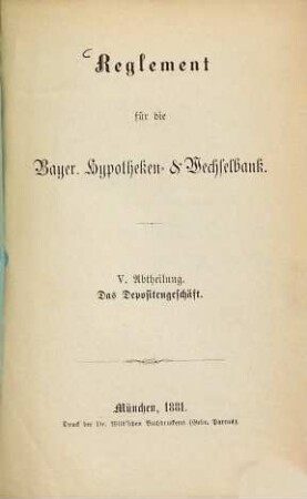 Reglement für die Bayer. Hypotheken- & Wechselbank : V. Abtheilung. Das Depositengeschäft