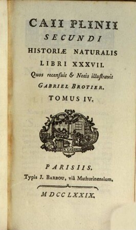 Historia naturalis Caii Plinii Secundi historiae naturalis libri XXXVII. 4. (1779). - 532 S.