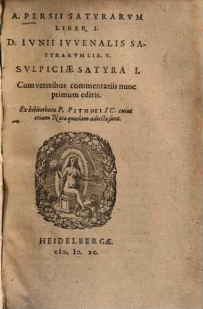 Satyrarum liber D. Iunii Iuvenalis Satyrarum lib. V. SulpiciaeSa tyra I : cum veteribus commentariis