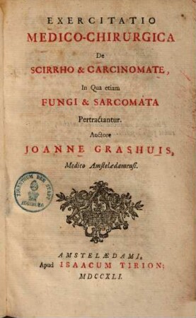Exercitatio medico-chirurgica de scirrho et +& carcinomate : in qua etiam fungi et sarcomata pertractantur