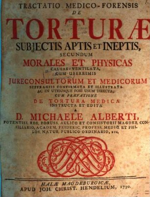 Tractatio med. for. de torturae subiectis aptis ineptis : accedit Praefatio de tortura medica