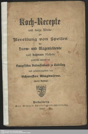 Koch-Recepte und kurze Winke zur Bereitung von Speisen für Darm- und Magenleidende nach Kußmauls Methode : praktisch erprobt im Evangelischen Diakonissenhause zu Heidelberg
