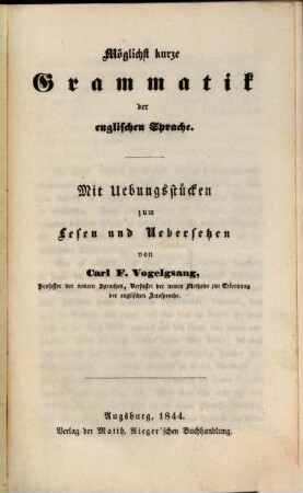 Möglichst kurze Grammatik der englischen Sprache : mit Uebungsstücken zum Lesen u. Übersetzen