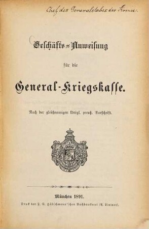 Geschäfts-Anweisung für die General-Kriegskasse : Nach der gleichnamigen Königl. preuss. Vorschrift