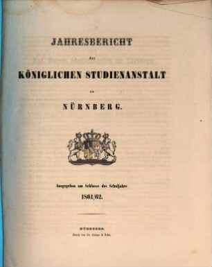 Jahresbericht der Königlichen Studienanstalt zu Nürnberg. 1861/62