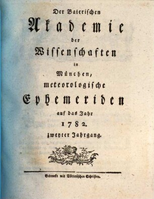 Der Baierischen Akademie der Wissenschaften in München meteorologische Ephemeriden. 2. 1782