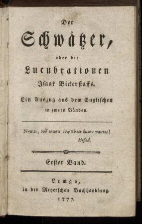 Bd. 1: Der Schwätzer, oder die Lucubrationen Isaak Bickerstaffs. Erster Band