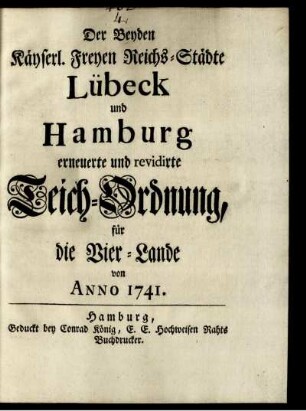 Der Beyden Käyserl. Freyen Reichs-Städte Lübeck und Hamburg erneuerte und revidirte Teich-Ordnung, für die Vier-Lande von Anno 1741.