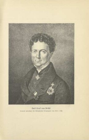 Carl Graf von Brühl. General-Intendant der Königlichen Schauspiele von 1815-1828