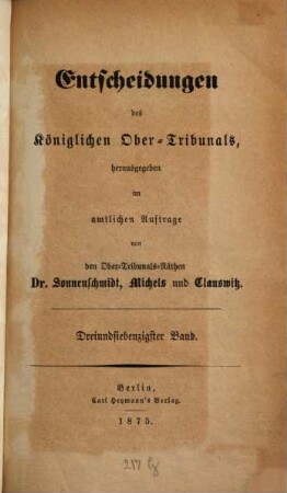 Entscheidungen des Königlichen Obertribunals. 73. 1875